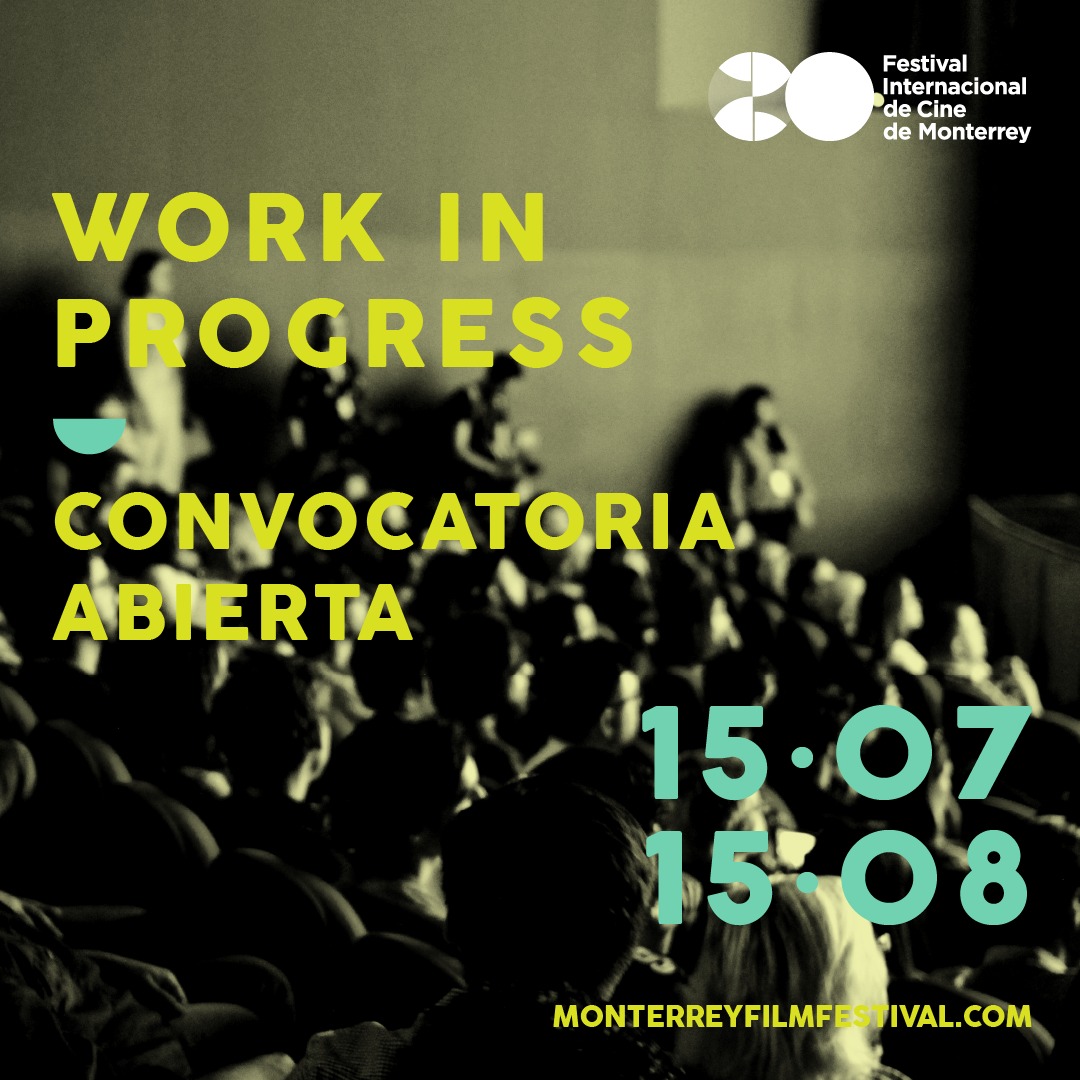 WIP Monterrey: Apoyando el Futuro del Cine Independiente