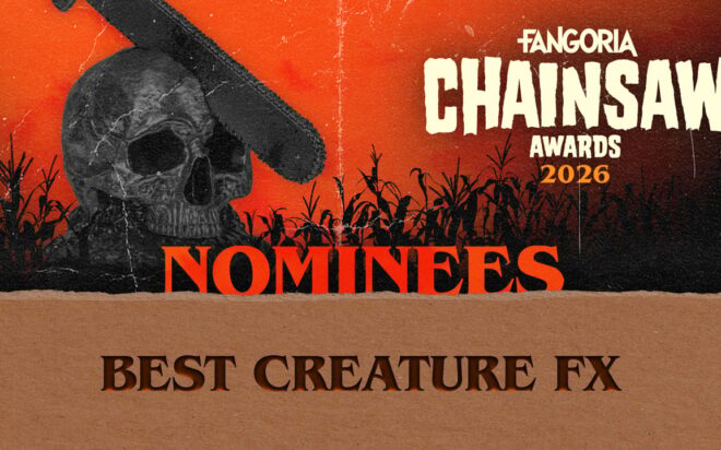 Fangoria Chainsaw Awards 2026: Celebrando los mejores efectos de criaturas